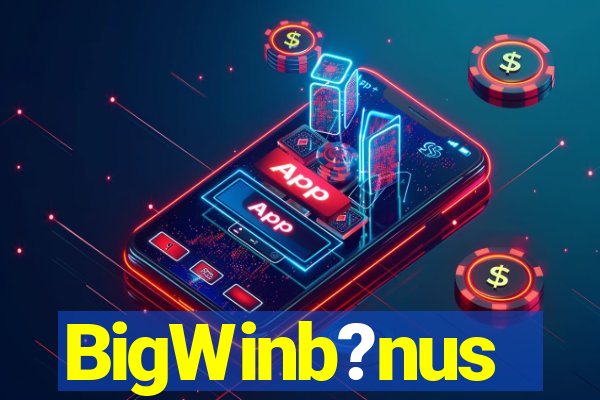 BigWinb?nus