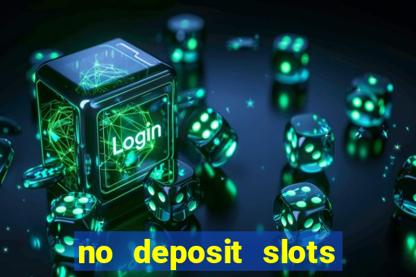 no deposit slots free spins