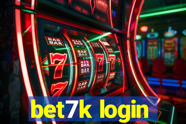 bet7k login