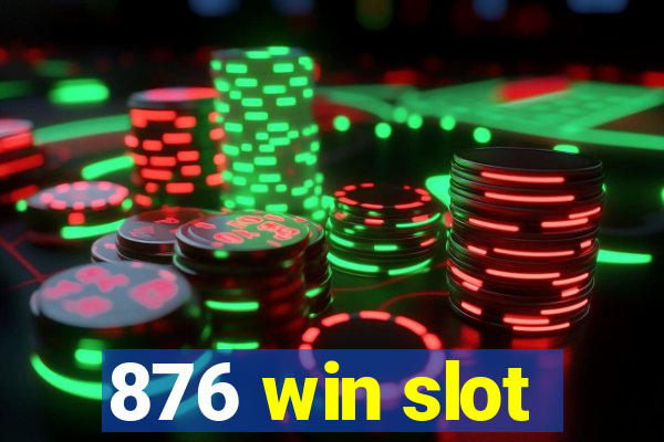 876 win slot