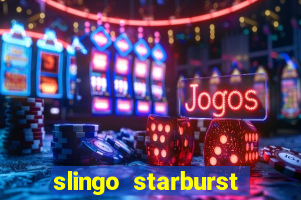 slingo starburst online slot