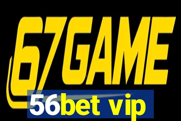 56bet vip