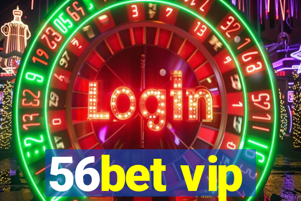 56bet vip