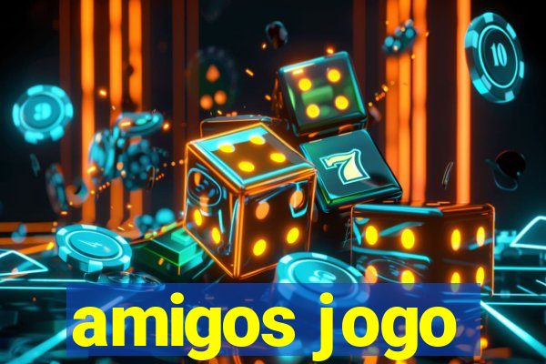 amigos jogo