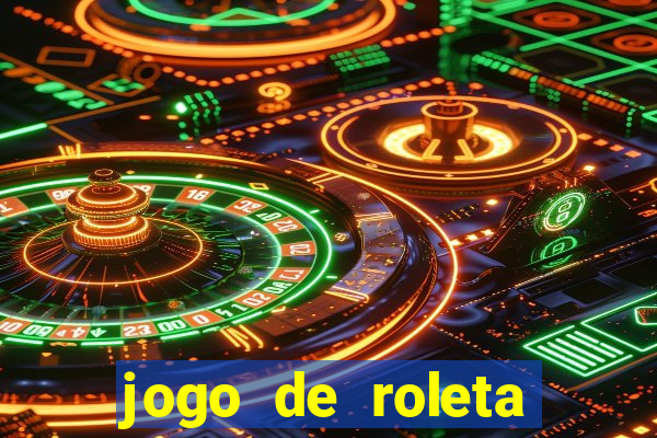 jogo de roleta valendo dinheiro