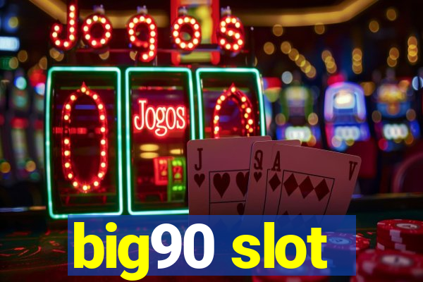 big90 slot