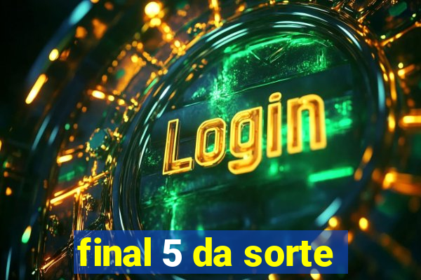 final 5 da sorte