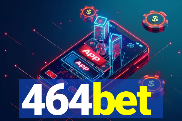 464bet