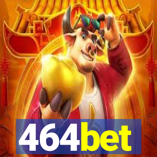 464bet