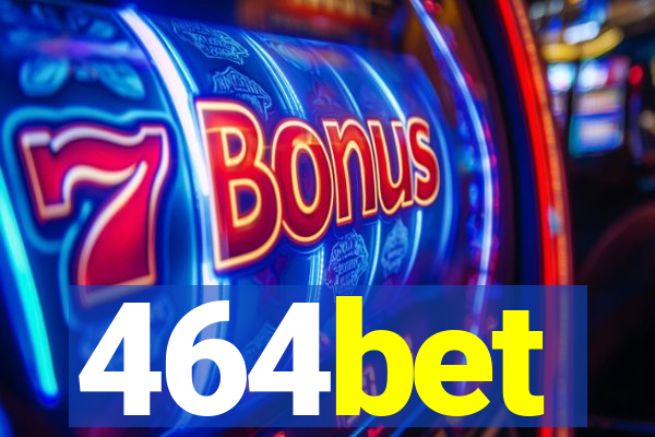 464bet