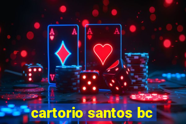 cartorio santos bc