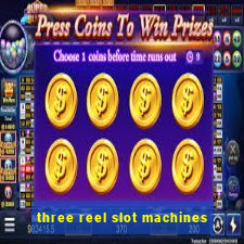 three reel slot machines