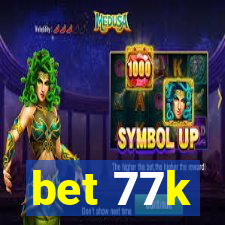 bet 77k