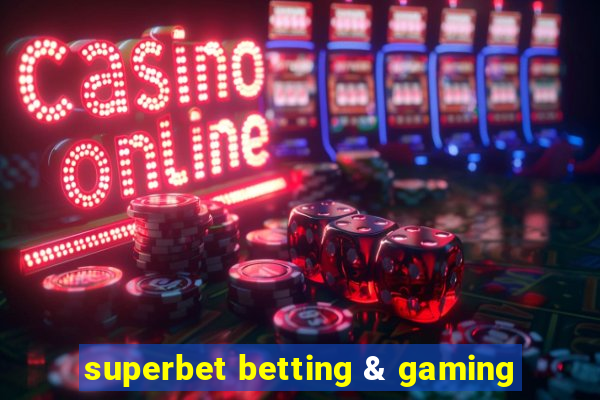 superbet betting & gaming