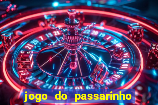 jogo do passarinho que ganha dinheiro