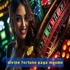 divine fortune paga mesmo