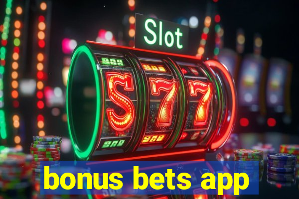 bonus bets app