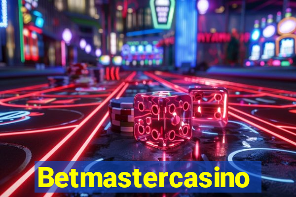 Betmastercasino