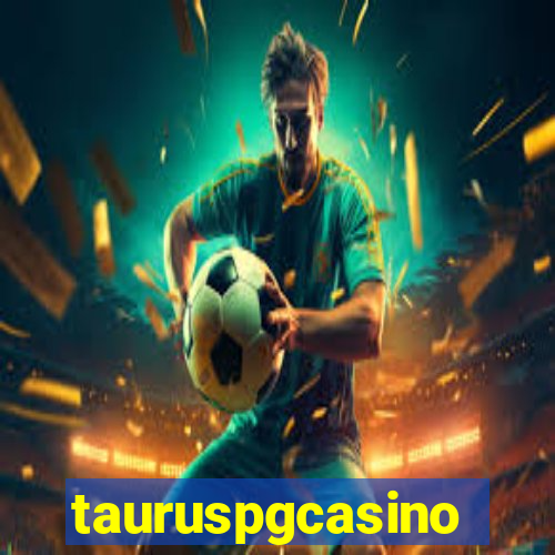 tauruspgcasino