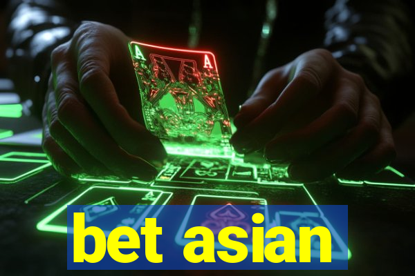 bet asian