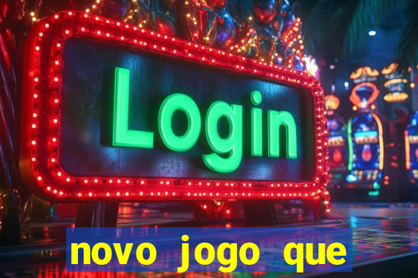 novo jogo que ganha dinheiro