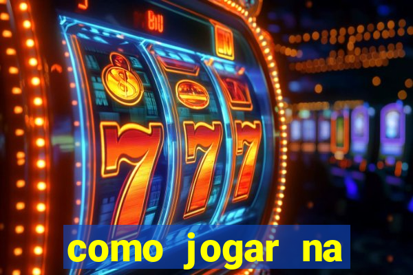 como jogar na sorte online