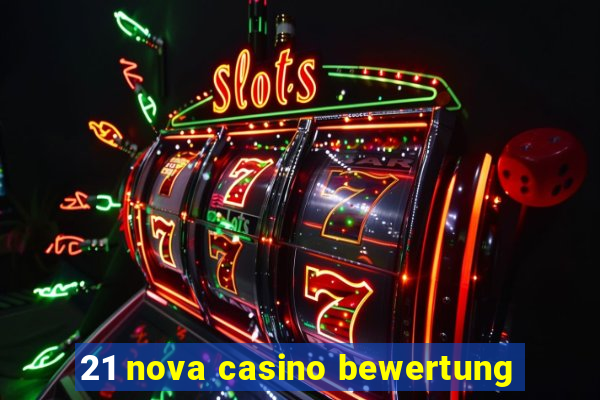 21 nova casino bewertung