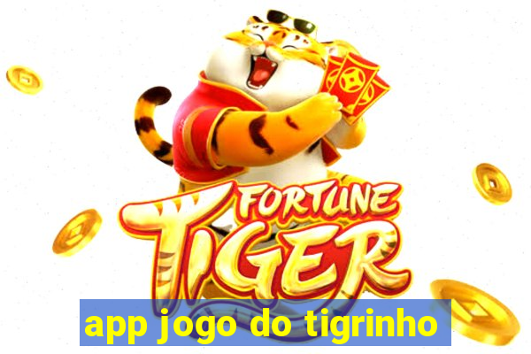 app jogo do tigrinho