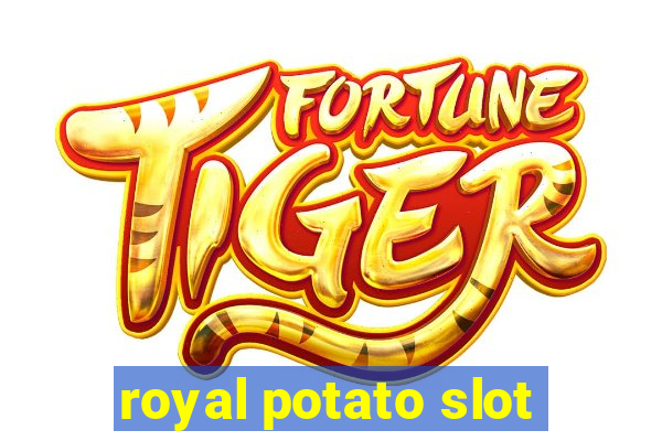 royal potato slot