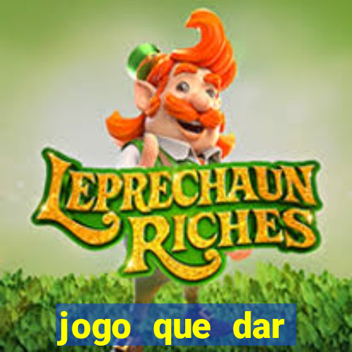 jogo que dar dinheiro de verdade