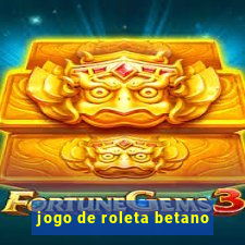 jogo de roleta betano