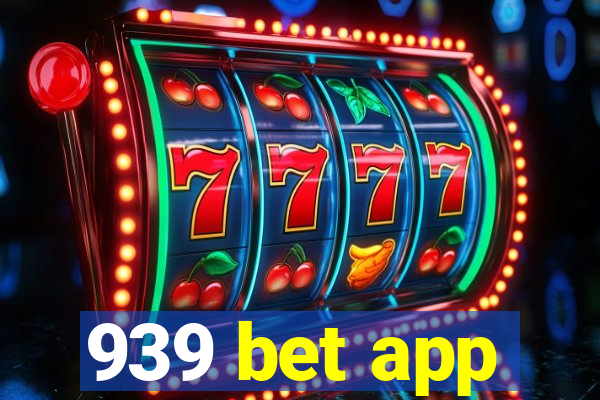 939 bet app