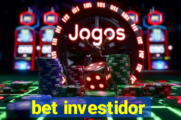 bet investidor