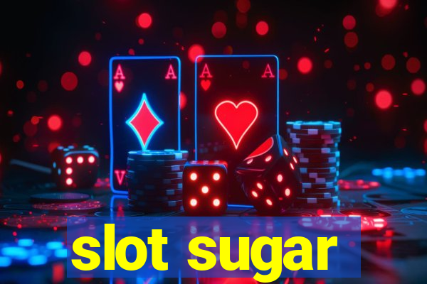 slot sugar