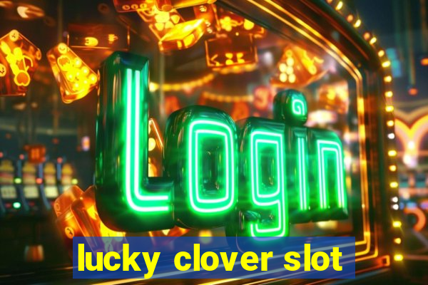 lucky clover slot