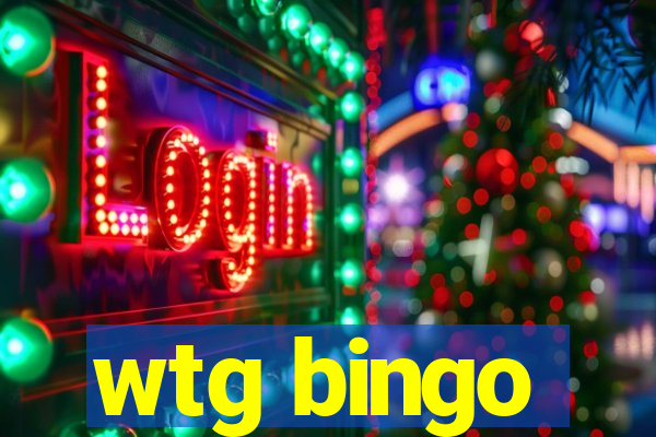 wtg bingo