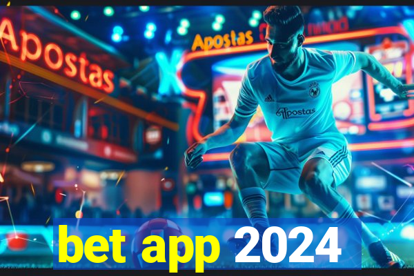 bet app 2024