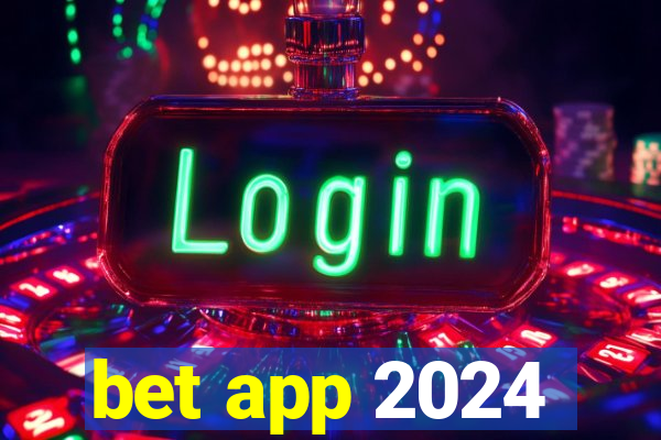 bet app 2024