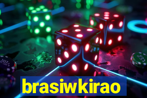 brasiwkirao