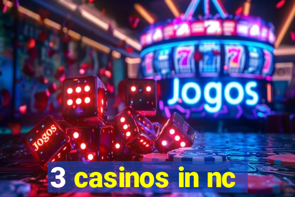 3 casinos in nc