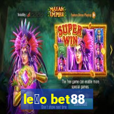 le茫o bet88