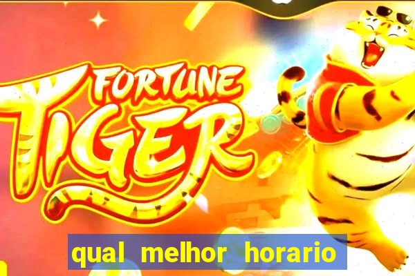 qual melhor horario para jogar tiger