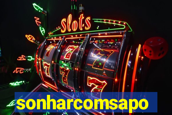 sonharcomsapo