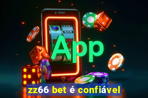 zz66 bet é confiável