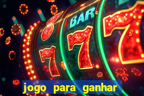 jogo para ganhar dinheiro gratis