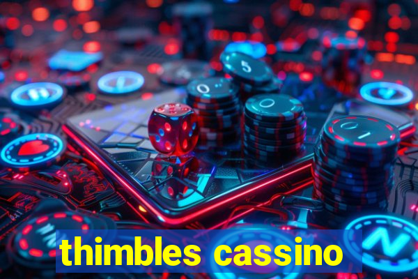 thimbles cassino