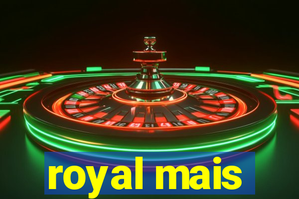 royal mais