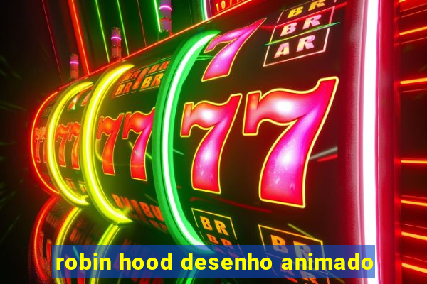 robin hood desenho animado