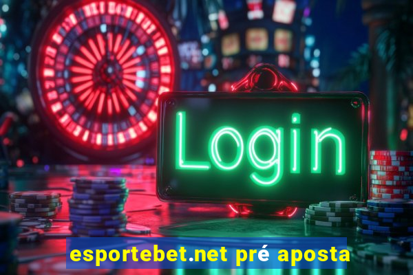 esportebet.net pré aposta