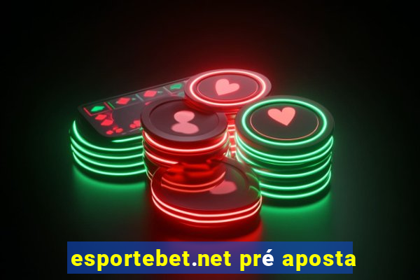 esportebet.net pré aposta